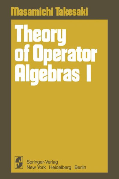 Theory of Operator Algebras I