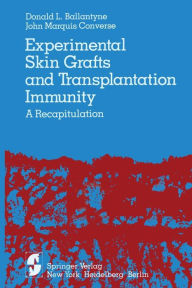 Title: Experimental Skin Grafts and Transplantation Immunity: A Recapitulation, Author: D. L. Ballantyne