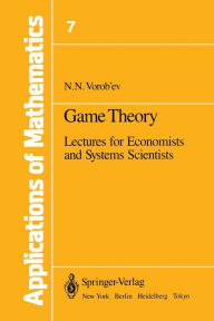 Title: Game Theory: Lectures for Economists and Systems Scientists, Author: Nikolai N. Vorob'ev