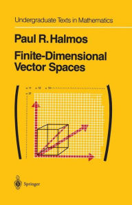 Title: Finite-Dimensional Vector Spaces / Edition 1, Author: P.R. Halmos