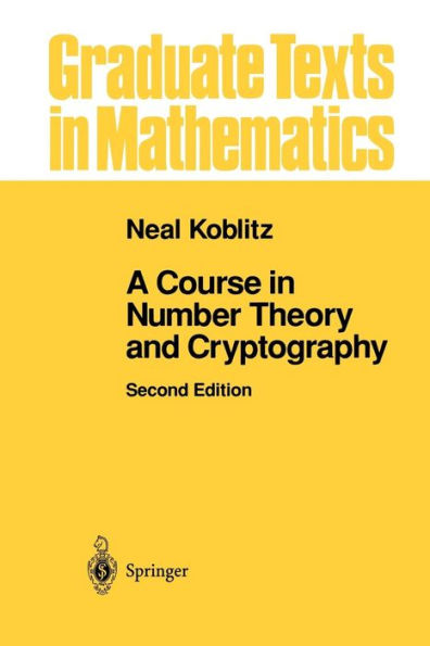 A Course in Number Theory and Cryptography / Edition 2