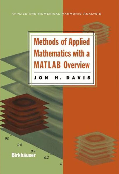 Methods of Applied Mathematics with a MATLAB Overview / Edition 1