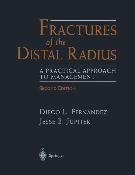 Fractures of the Distal Radius: A Practical Approach to Management / Edition 2