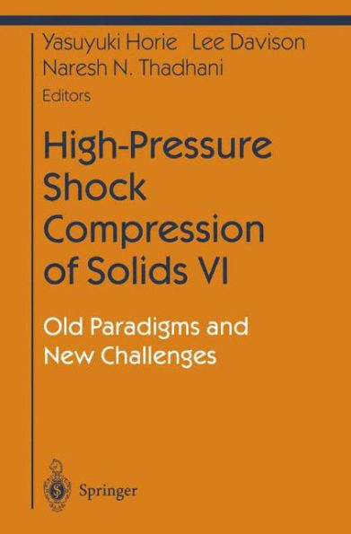 High-Pressure Shock Compression of Solids VI: Old Paradigms and New Challenges