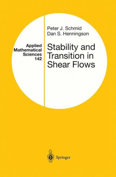 Stability and Transition in Shear Flows / Edition 1