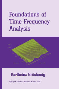 Title: Foundations of Time-Frequency Analysis, Author: Karlheinz Gröchenig