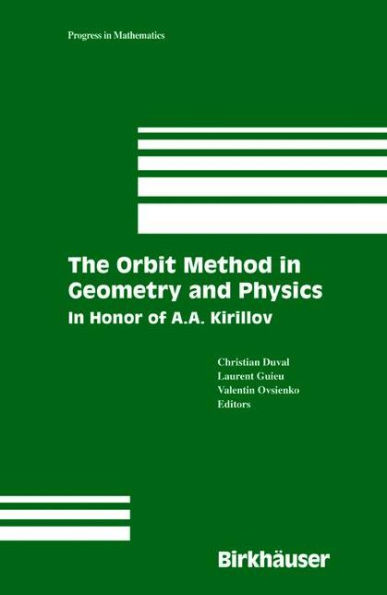 The Orbit Method in Geometry and Physics: In Honor of A.A. Kirillov