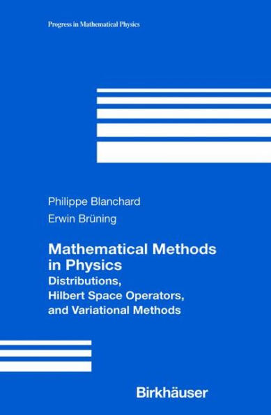 Mathematical Methods in Physics: Distributions, Hilbert Space Operators, and Variational Methods