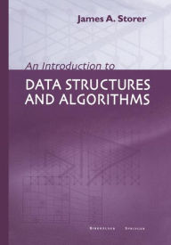 Title: An Introduction to Data Structures and Algorithms, Author: J.A. Storer