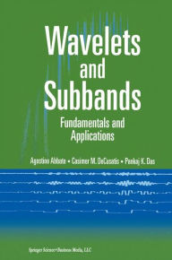 Title: Wavelets and Subbands: Fundamentals and Applications, Author: Agostino Abbate