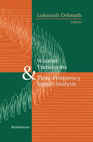 Title: Wavelet Transforms and Time-Frequency Signal Analysis, Author: Lokenath Debnath