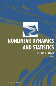 Title: Nonlinear Dynamics and Statistics / Edition 1, Author: Alistair I. Mees
