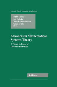 Title: Advances in Mathematical Systems Theory: A Volume in Honor of Diederich Hinrichsen / Edition 1, Author: Fritz Colonius