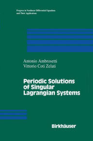 Title: Periodic Solutions of Singular Lagrangian Systems, Author: A. Ambrosetti