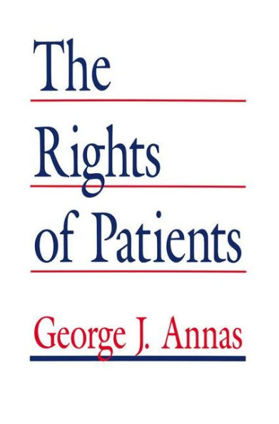 The Rights of Patients: The Basic ACLU Guide to Patient Rights / Edition 2