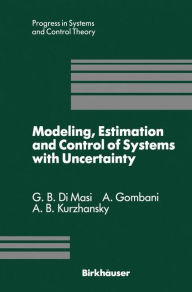 Title: Modeling, Estimation and Control of Systems with Uncertainty: Proceedings of a Conference held in Sopron, Hungary, September 1990, Author: G.B. DiMasi