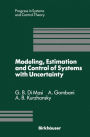 Modeling, Estimation and Control of Systems with Uncertainty: Proceedings of a Conference held in Sopron, Hungary, September 1990