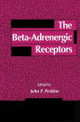 The Beta-Adrenergic Receptors / Edition 1