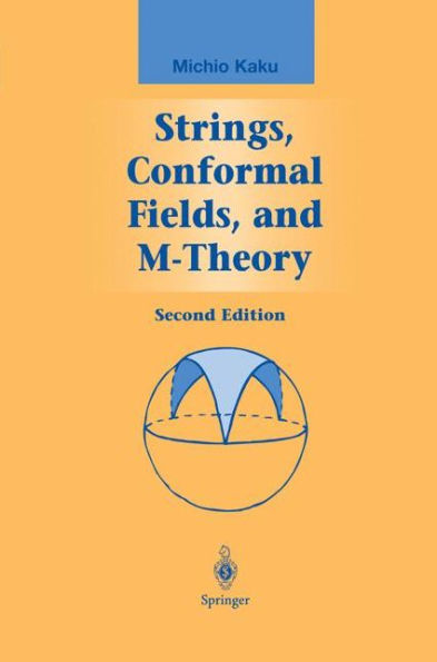 Strings, Conformal Fields, and M-Theory / Edition 2