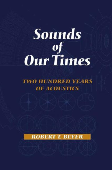 Sounds of Our Times: Two Hundred Years of Acoustics / Edition 1