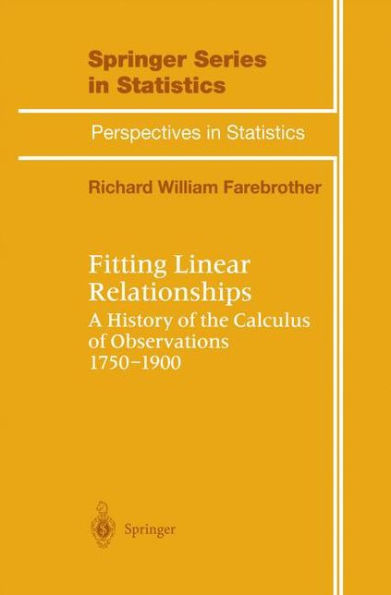 Fitting Linear Relationships: A History of the Calculus of Observations 1750-1900