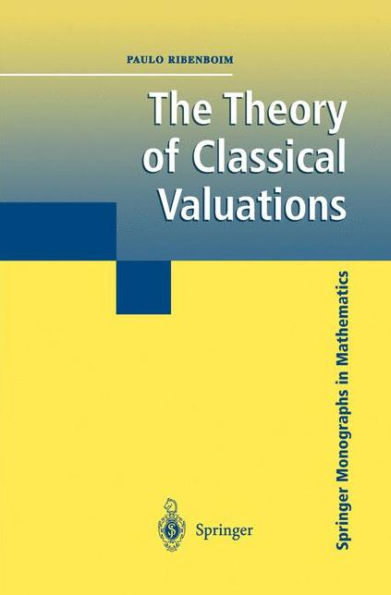 The Theory of Classical Valuations / Edition 1