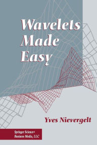Title: Wavelets Made Easy, Author: Yves Nievergelt