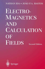 Title: Electromagnetics and Calculation of Fields / Edition 2, Author: Nathan Ida