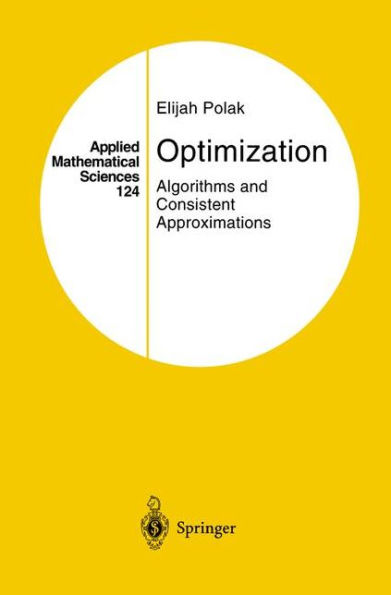 Optimization: Algorithms and Consistent Approximations