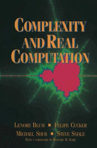 Title: Complexity and Real Computation / Edition 1, Author: Lenore Blum
