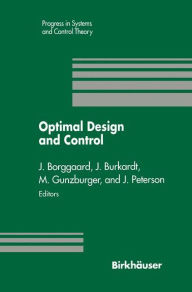 Title: Optimal Design and Control: Proceedings of the Workshop on Optimal Design and Control Blacksburg, Virginia April 8-9, 1994, Author: Jeff Borggaard
