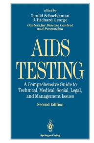 Title: AIDS Testing: A Comprehensive Guide to Technical, Medical, Social, Legal, and Management Issues / Edition 2, Author: W.R. Dowdle