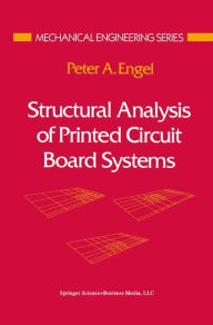 Title: Structural Analysis of Printed Circuit Board Systems, Author: Peter A. Engel