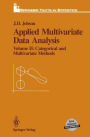 Applied Multivariate Data Analysis: Volume II: Categorical and Multivariate Methods / Edition 1