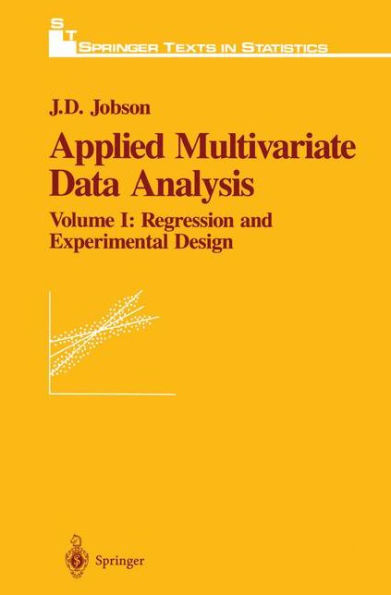 Applied Multivariate Data Analysis: Regression and Experimental Design / Edition 1