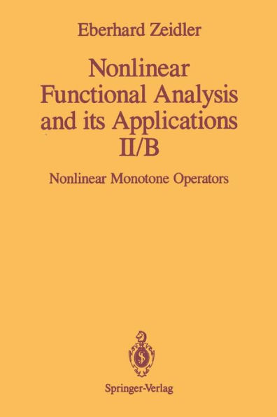 Nonlinear Functional Analysis and its Applications: II/B: Nonlinear Monotone Operators