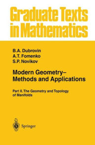 Title: Modern Geometry- Methods and Applications: Part II: The Geometry and Topology of Manifolds, Author: R.G. Burns