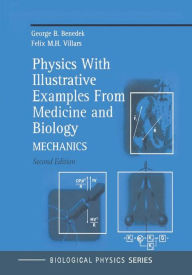 Title: Physics With Illustrative Examples From Medicine and Biology: Mechanics, Author: George B. Benedek