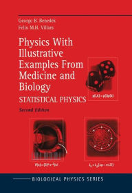 Title: Physics With Illustrative Examples From Medicine and Biology: Statistical Physics, Author: George B. Benedek