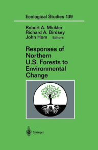 Title: Responses of Northern U.S. Forests to Environmental Change / Edition 1, Author: Robert A. Mickler