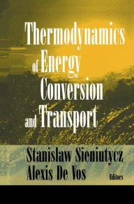 Title: Thermodynamics of Energy Conversion and Transport / Edition 1, Author: Stanislaw Sieniutycz