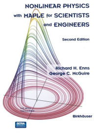 Title: Nonlinear Physics with Maple for Scientists and Engineers / Edition 2, Author: Richard H. Enns