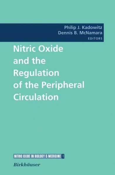 Nitric Oxide and the Regulation of the Peripheral Circulation / Edition 1