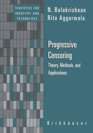 Title: Progressive Censoring: Theory, Methods, and Applications, Author: N. Balakrishnan