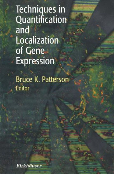 Techniques in Quantification and Localization of Gene Expression