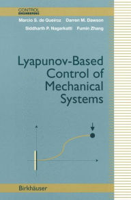 Title: Lyapunov-Based Control of Mechanical Systems, Author: Marcio S. de Queiroz