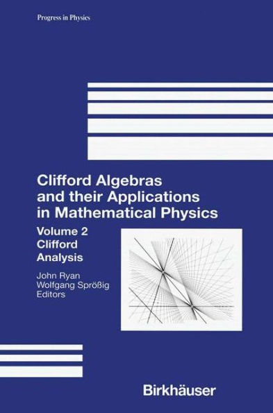 Clifford Algebras and their Applications Mathematical Physics: Volume 2: Analysis