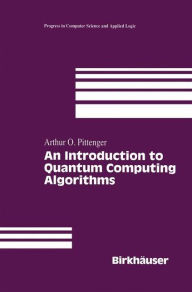 Title: An Introduction to Quantum Computing Algorithms, Author: Arthur O. Pittenger