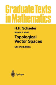 Title: Topological Vector Spaces / Edition 2, Author: H.H. Schaefer