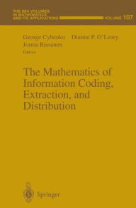 Title: The Mathematics of Information Coding, Extraction and Distribution / Edition 1, Author: George Cybenko